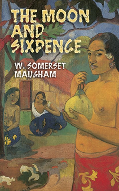 The Moon and Sixpence, W. Somerset Maugham - Paperback - 9780486446028