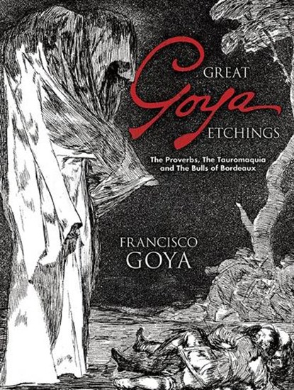 Great Goya Etchings, Francisco De Goya - Paperback - 9780486447582