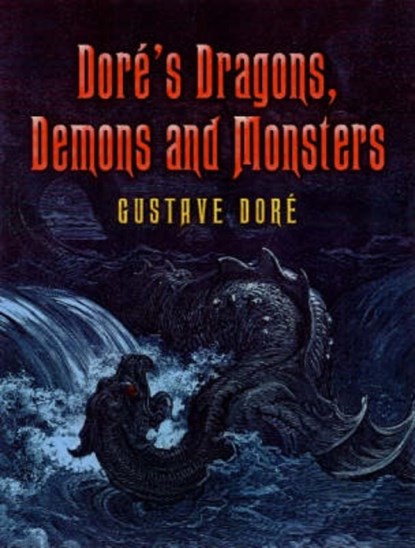 Dore's Dragons, Demons and Monsters, Gustave Dore - Paperback - 9780486448893