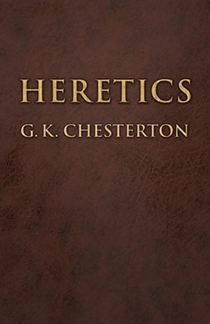 Heretics, G K Chesterton - Paperback - 9780486449142