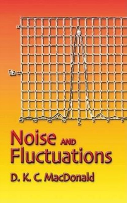 Noise and Fluctuations, D. K. C. MacDonald - Paperback - 9780486450292