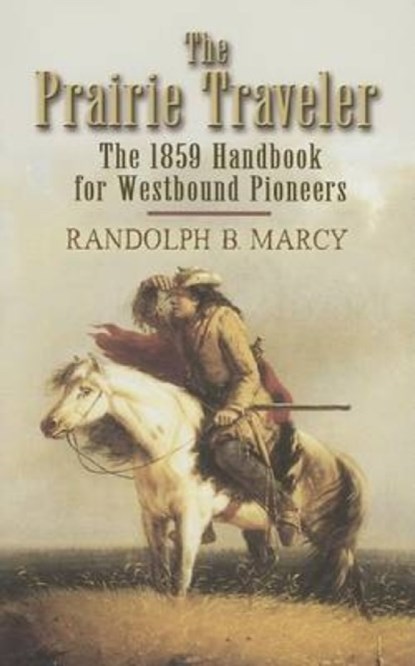 The Prairie Traveler, Randolph Barnes Marcy - Paperback - 9780486451503