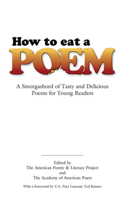 How to Eat a Poem, American Poetry & Literacy Project ; Ted Kooser - Paperback - 9780486451596