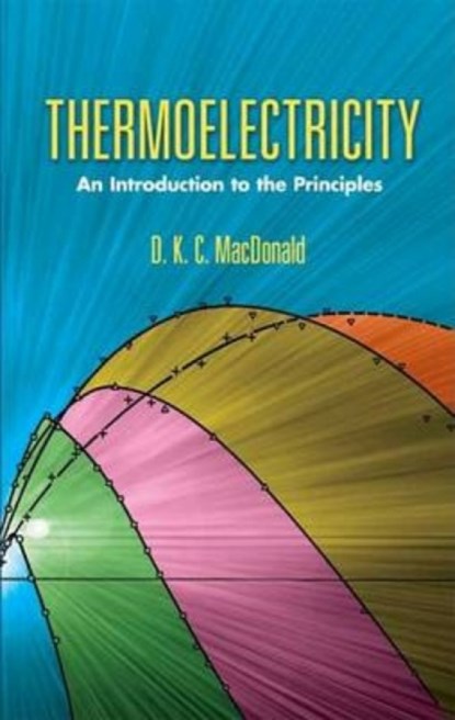 Thermoelectricity, D K C MacDonald - Paperback - 9780486453040