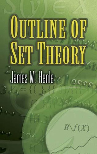 An Outline of Set Theory, HENLE,  James M - Paperback - 9780486453378
