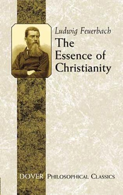 The Essence of Christianity, Ludwig Feuerbach - Paperback - 9780486454214