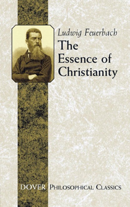 The Essence of Christianity, Ludwig Feuerbach ; Mary Carolyn Waldrep - Paperback - 9780486454214