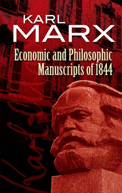 Economic and Philosophic Manuscripts of 1844, Karl Marx - Paperback - 9780486455617