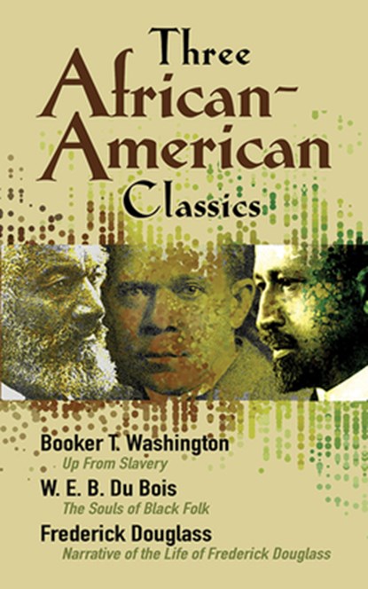 Three African-American Classics, Booker T Washington ; Frederick Douglass - Paperback - 9780486457574