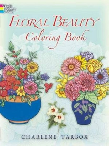 Floral Beauty Coloring Book, Charlene Tarbox - Paperback - 9780486459226
