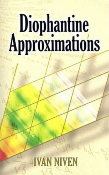 Diophantine Approximations, Ivan Morton Niven - Paperback - 9780486462677