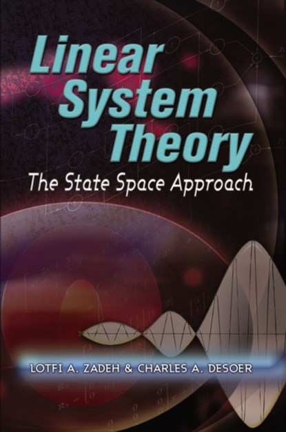 Linear System Theory, David J N Limebeer ; Lotfi Zadeh - Paperback - 9780486466637