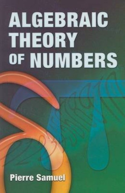 Algebraic Theory of Numbers, Pierre Samuel - Paperback - 9780486466668