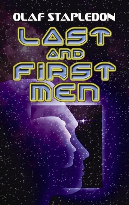 Last and First Men, Olaf Stapledon - Paperback - 9780486466828