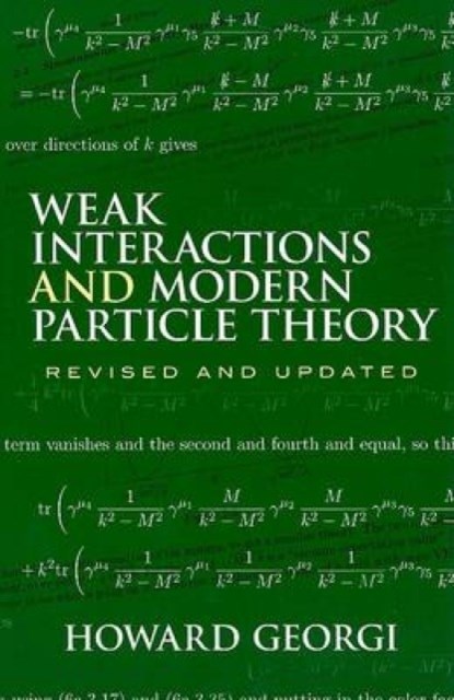 Weak Interactions and Modern Particle Theory, Howard Georgi - Paperback - 9780486469041