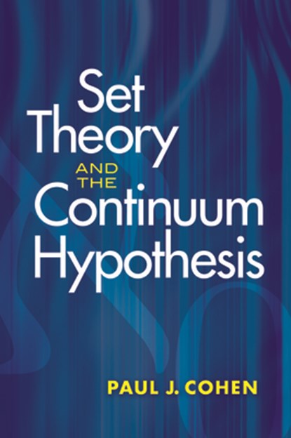 Set Theory and the Continuum Hypothesis, Paul J Cohen - Paperback - 9780486469218