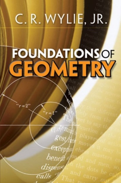 Foundations of Geometry, C R Wylie Jr. - Paperback - 9780486472140