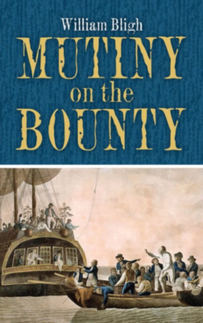 Mutiny on the Bounty, William Bligh - Paperback - 9780486472577