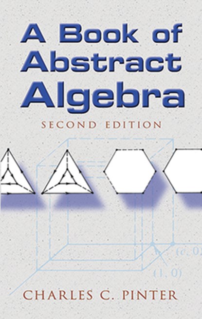 Book of Abstract Algebra, Charles C. Pinter - Paperback - 9780486474175