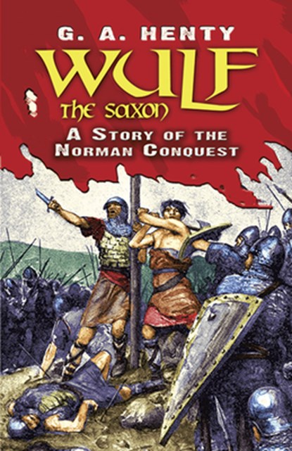 Wulf the Saxon, G.A. Henty - Paperback - 9780486475950