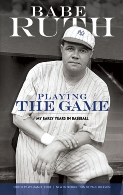 Playing the Game, Babe Ruth ; Paul Dickson - Paperback - 9780486476940