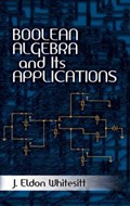 Boolean Algebra and Its Applications | J Eldon Whitesitt | 