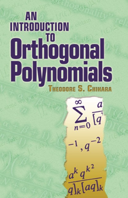 An Introduction to Orthogonal Polynomials, Theodore S Chihara - Paperback - 9780486479293