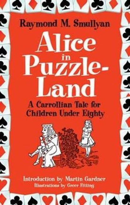 Alice in Puzzle-Land, Greer Fitting ; Jeff A. Menges ; Raymond M. Smullyan - Paperback - 9780486482002