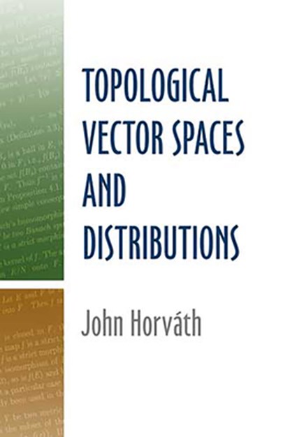 Topological Vector Spaces and Distributions, John Horvarth - Paperback - 9780486488509