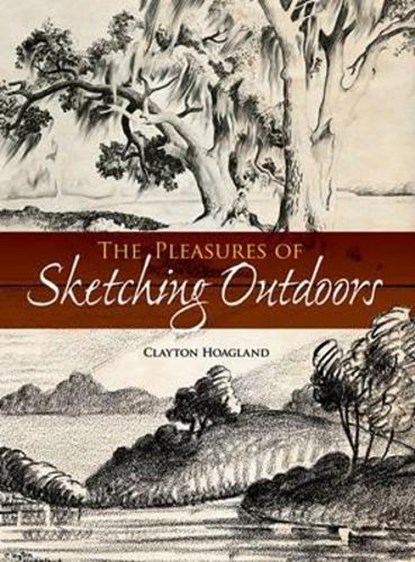 Pleasures of Sketching Outdoors, Clayton Hoagland ; Peter Rozsa - Paperback - 9780486489148
