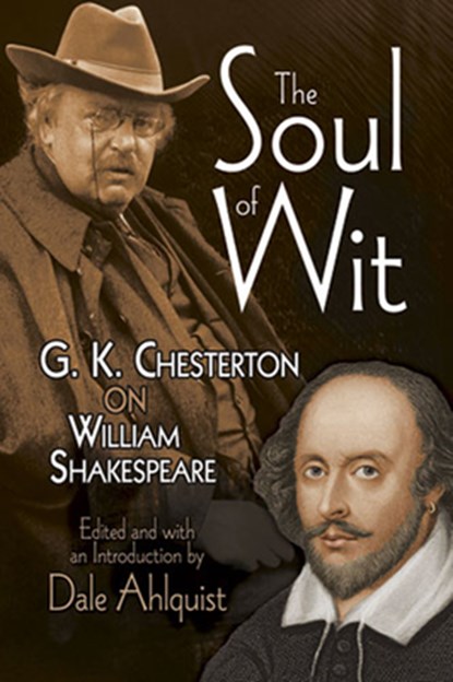 The Soul of Wit: G.K. Chesterton on William Shakespeare, G K Chesterton - Paperback - 9780486489193