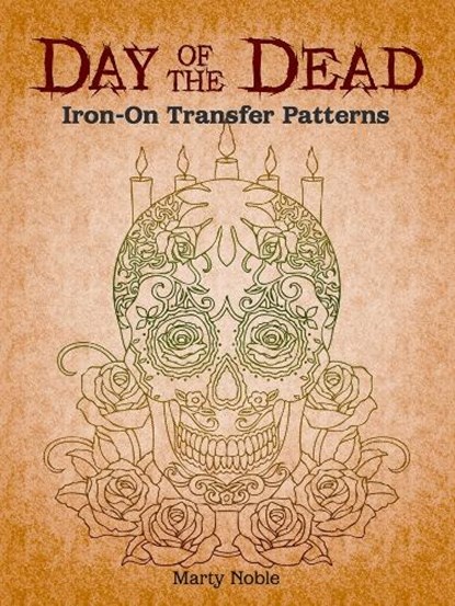 Day of the Dead Iron-on Transfer Patterns, Marty Noble - Paperback - 9780486491271