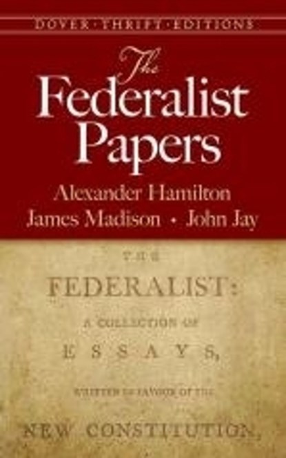 The Federalist Papers, Alexander Hamilton - Paperback - 9780486496368