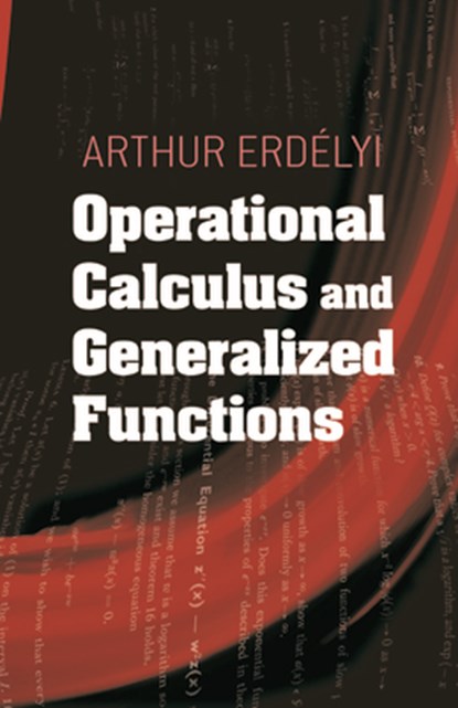 Operational Calculus and Generalized Functions, Arthur Erdelyi - Paperback - 9780486497129