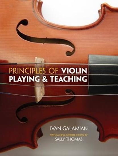 Principles Of Violin Playing And Teaching, Ivan Galamian - Gebonden - 9780486498645