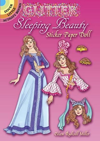 Glitter Sleeping Beauty Sticker Paper Doll, Eileen Miller - Paperback - 9780486499703