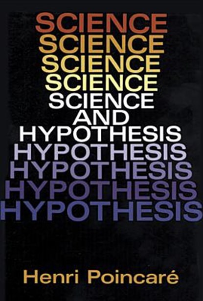 Science and Hypothesis, Henri Poincare - Paperback - 9780486602219