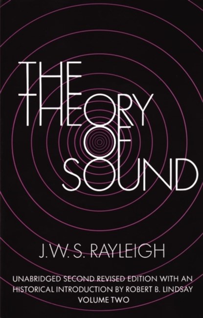 The Theory of Sound: v. 2, Lord Rayleigh ; Robert Bruce Lindsay - Paperback - 9780486602936