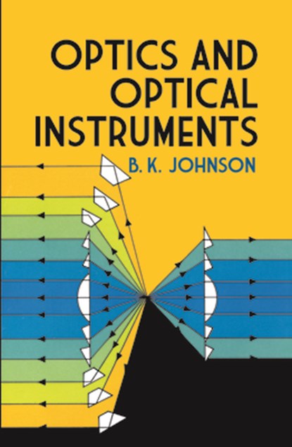Optics and Optical Instruments, B.K. Johnson ; Edmund Whittaker - Paperback - 9780486606422