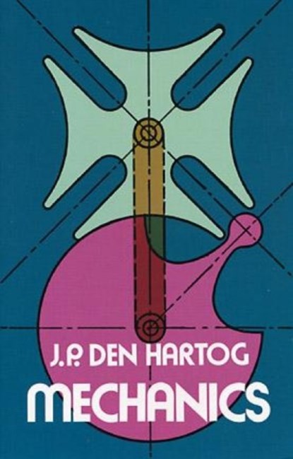 Mechanics, J. P. Den Hartog - Paperback - 9780486607542