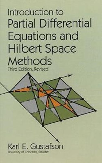 Introduction to Partial Differential Equations and Hilbert Space Methods, Karl E. Gustafson - Paperback - 9780486612713