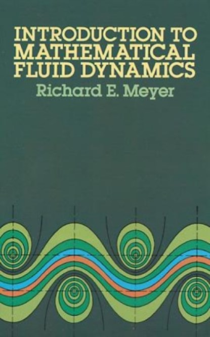 Introduction to Mathematical Fluid Dynamics, Richard E. Meyer - Paperback - 9780486615547