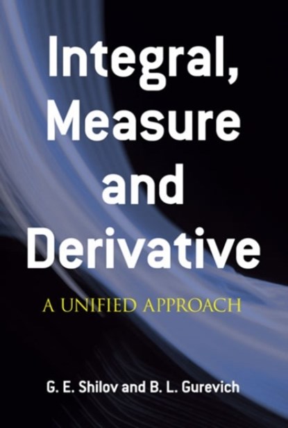 Integral Measure and Derivative, SHILOV,  Georgi E. ; Silverman, Richard A. - Paperback - 9780486635194