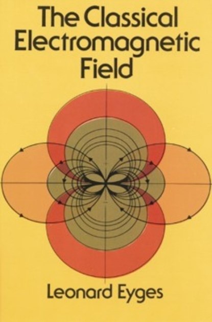 The Classical Electromagnetic Field, Leonard Eyges - Paperback - 9780486639475