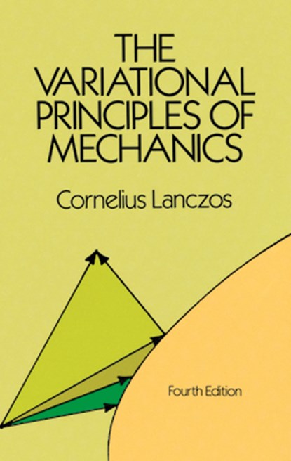 The Variational Principles of Mechanics, Cornelius Lanczos - Paperback - 9780486650678