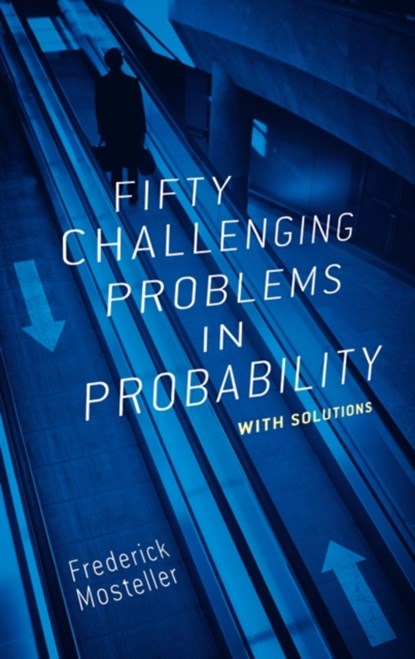 Fifty Challenging Problems in Probability with Solutions, Frederick Mosteller ; Stanley Appelbaum - Paperback - 9780486653556