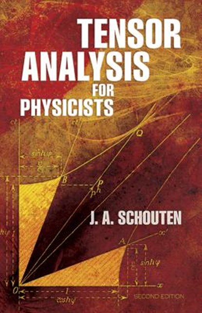 Tensor Analysis for Physicists, Second Edition, J. A. Schouten - Paperback - 9780486655826
