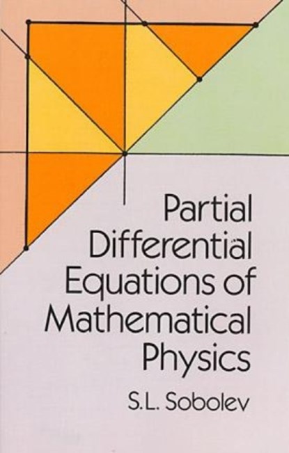 Partial Differential Equations of Mathematical Physics, S.L. Sobolev - Paperback - 9780486659640