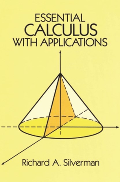 Essential Calculus with Applications, John Dewey ; Richard A. Silverman - Paperback - 9780486660974