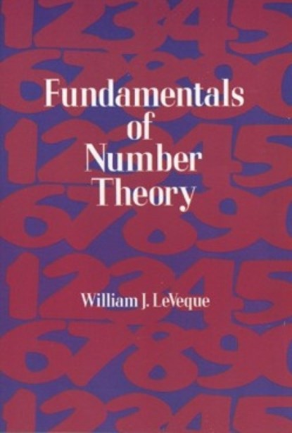 Fundamentals of Number Theory, William J. Leveque - Paperback - 9780486689067